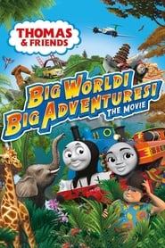 Thomas & Friends: Big World! Big Adventures! The Movie (2018)