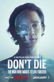 Don’t Die: The Man Who Wants to Live Forever (2025)